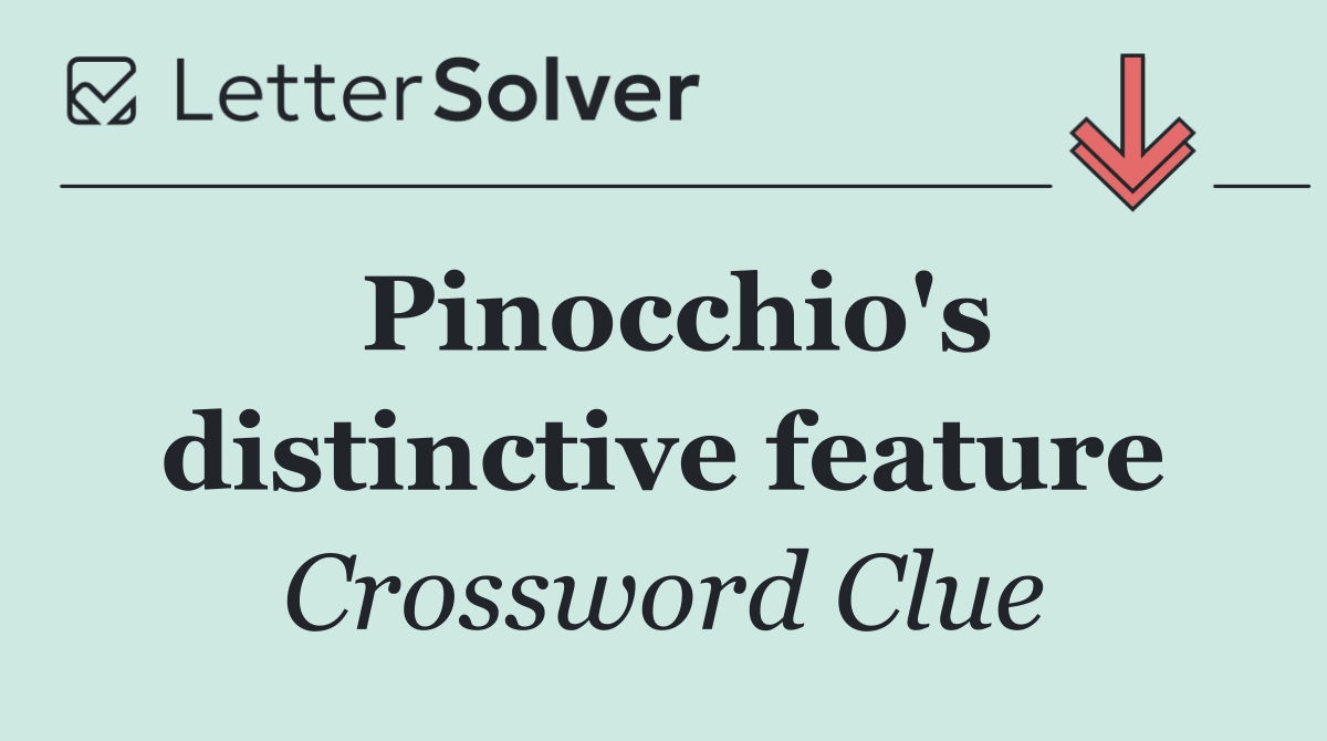 Pinocchio's distinctive feature