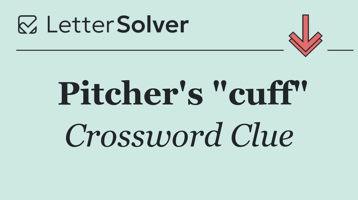 Pitcher's "cuff"