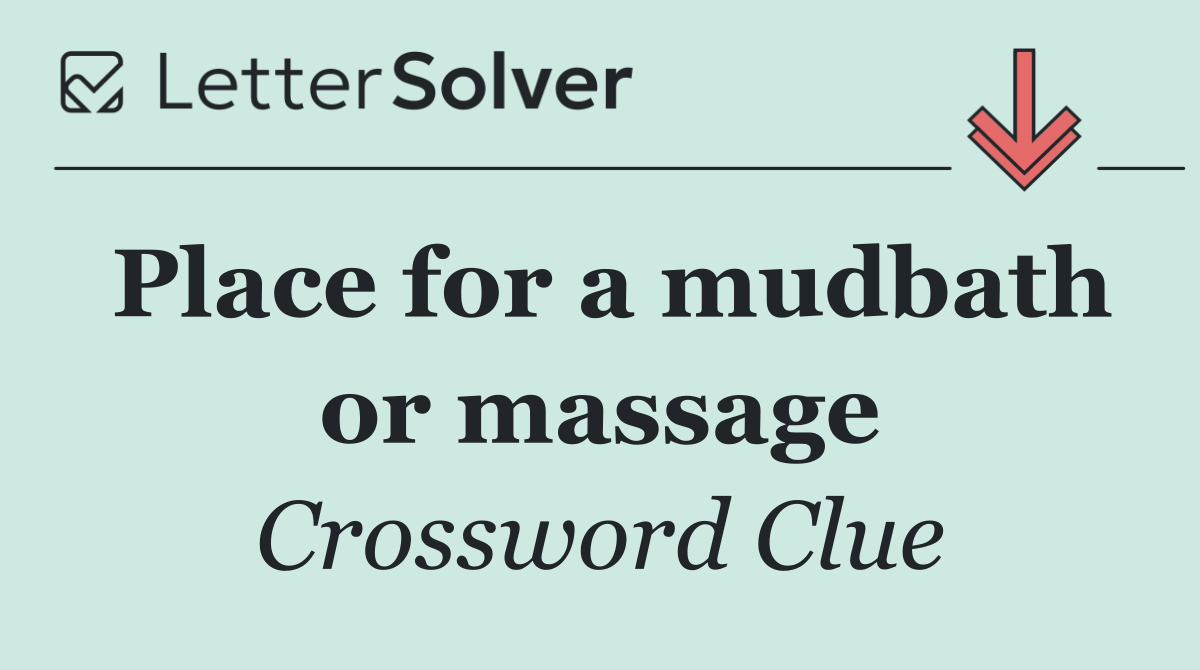 Place for a mudbath or massage