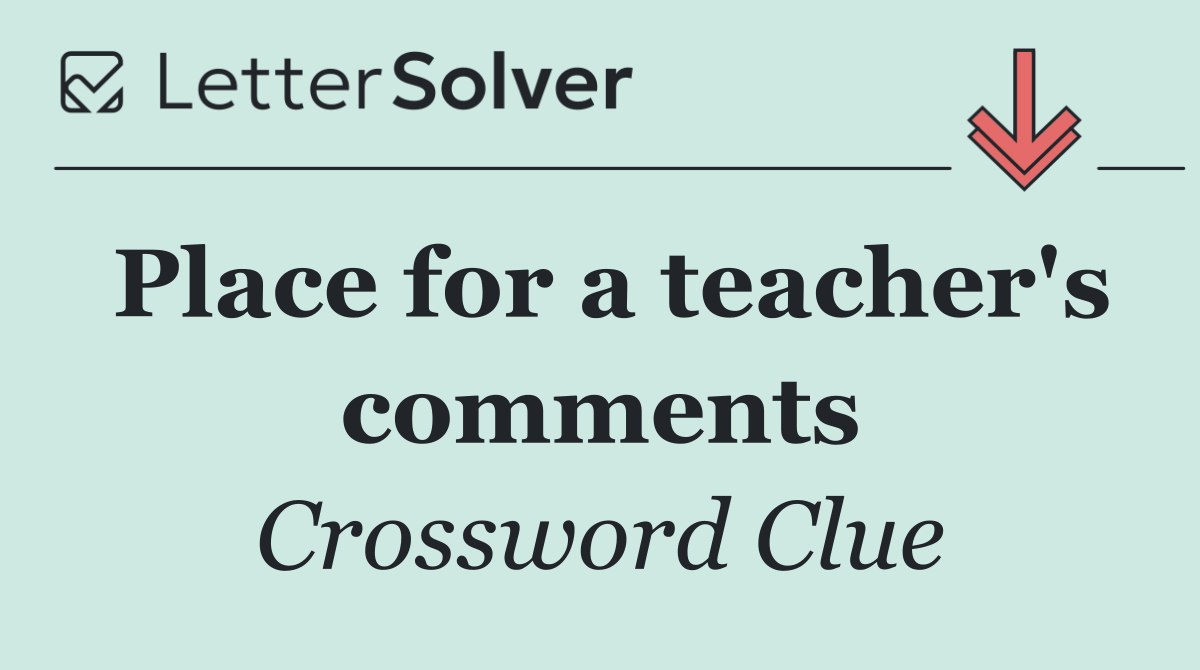 Place for a teacher's comments