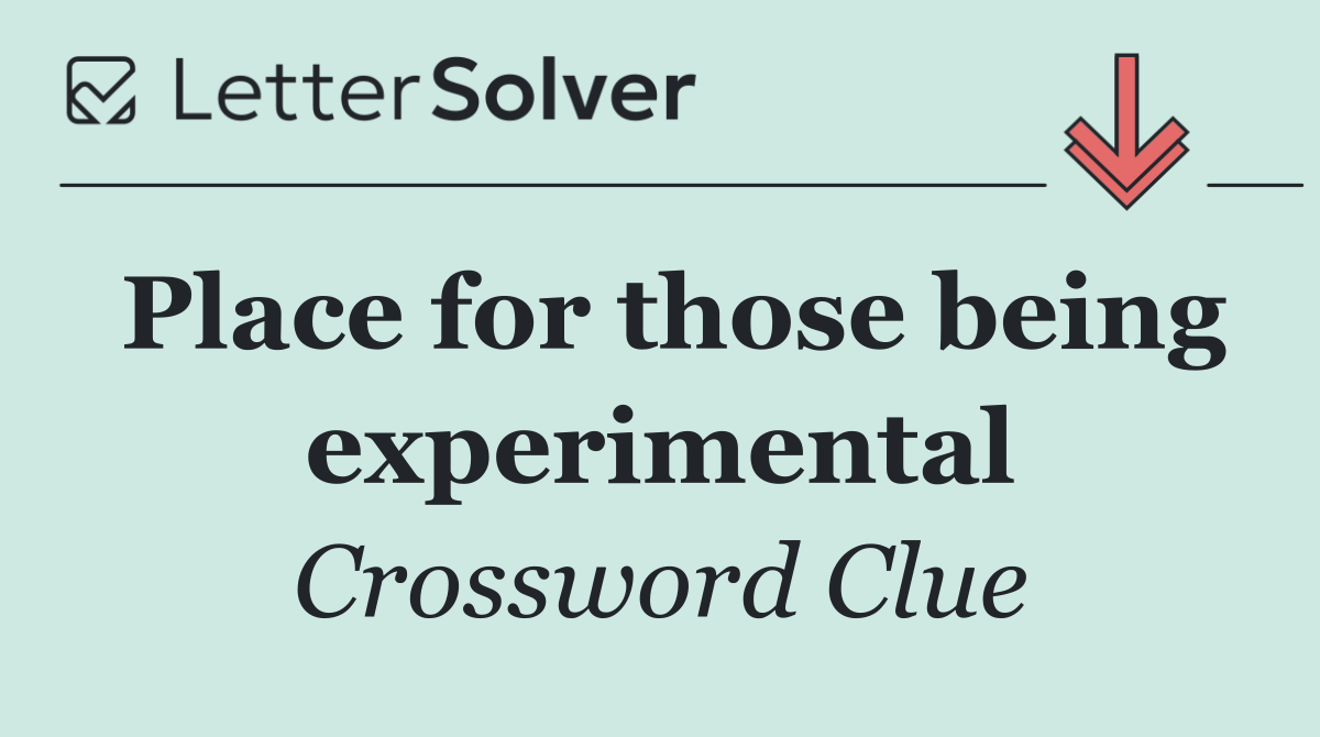 Place for those being experimental