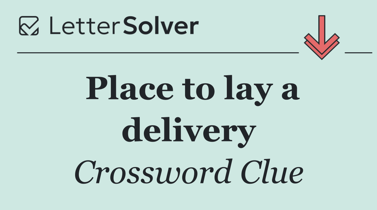 Place to lay a delivery
