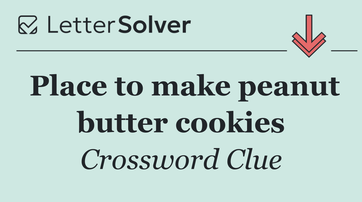 Place to make peanut butter cookies