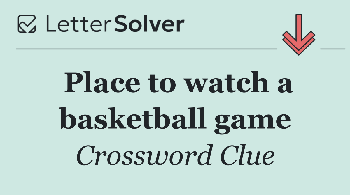 Place to watch a basketball game