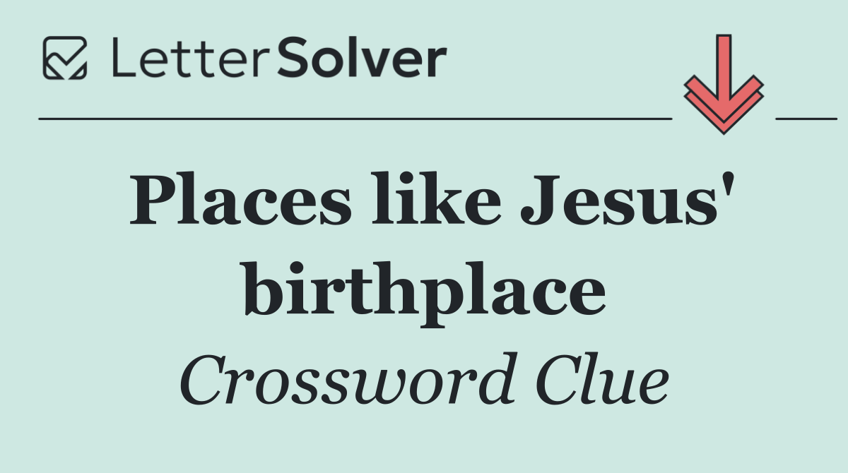 Places like Jesus' birthplace