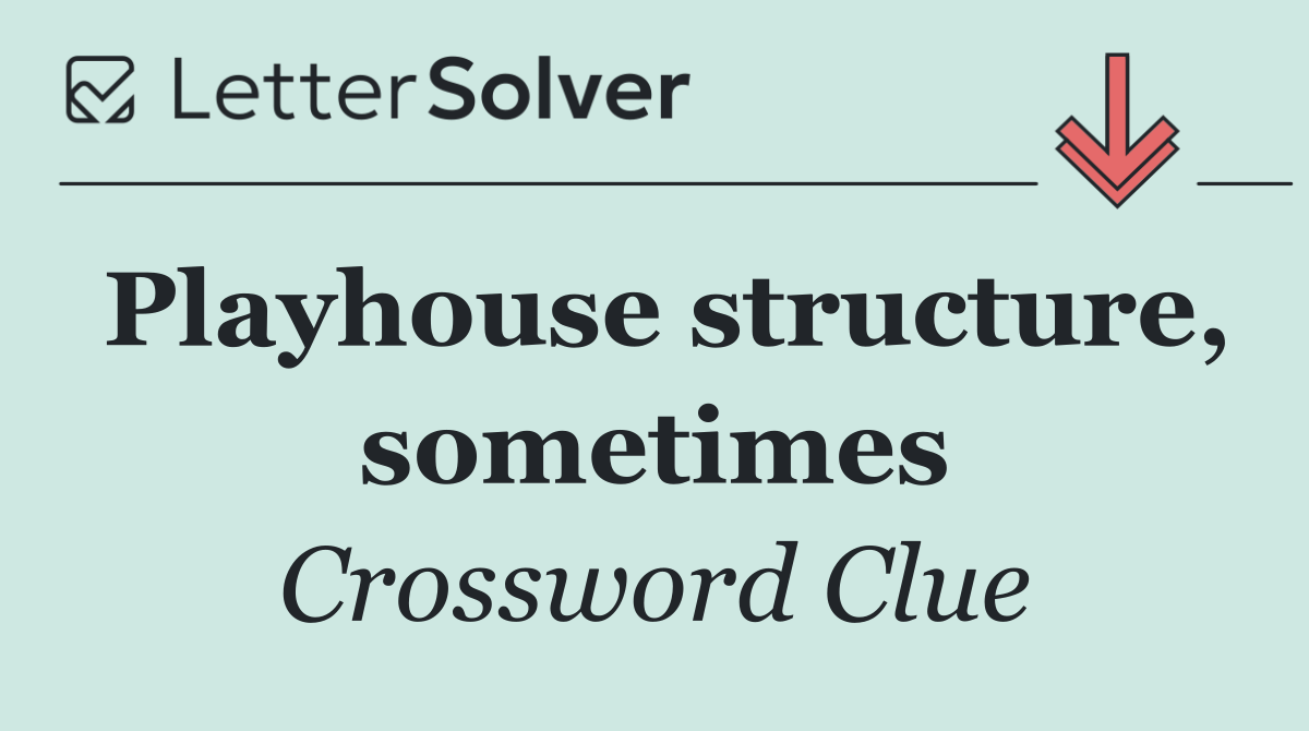 Playhouse structure, sometimes