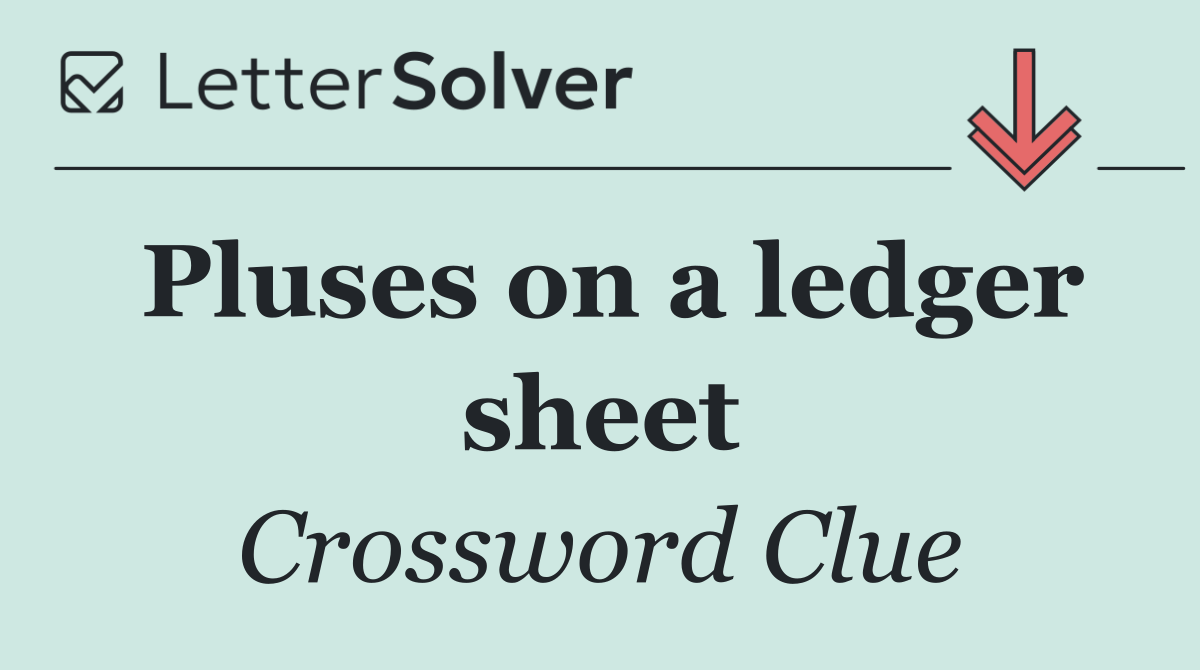 Pluses on a ledger sheet