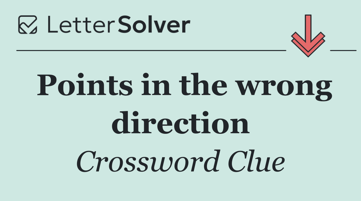 Points in the wrong direction