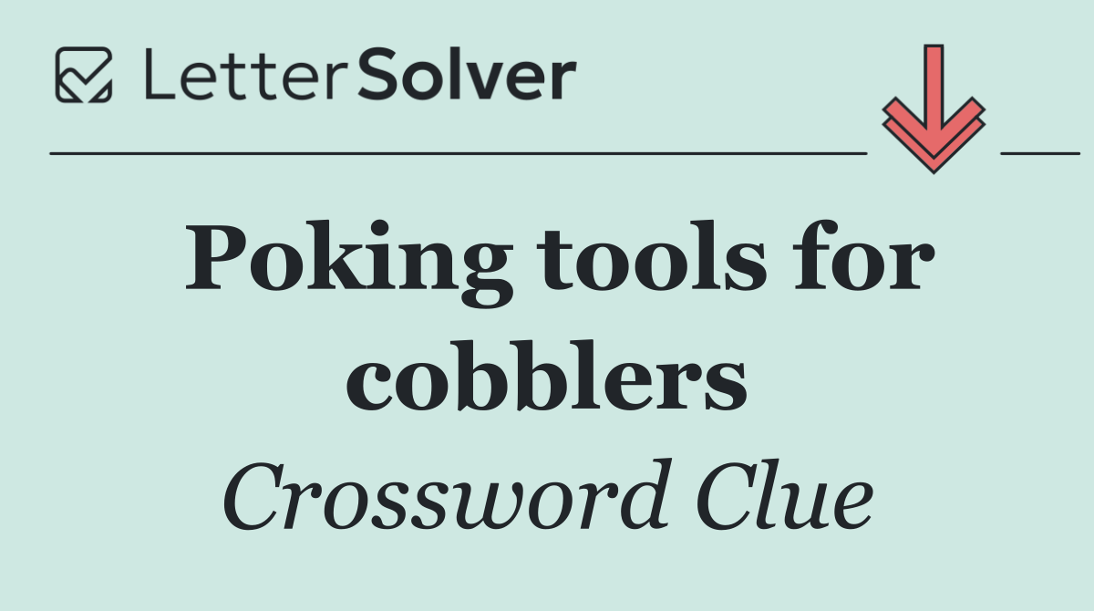 Poking tools for cobblers