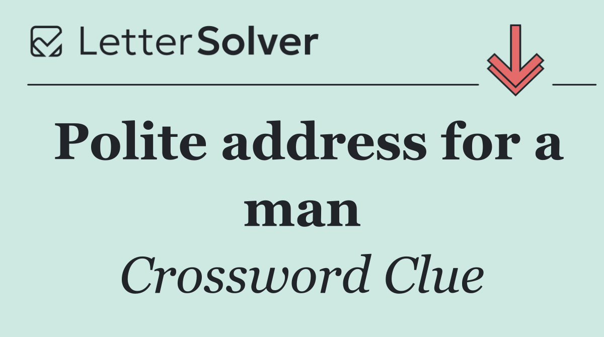 Polite address for a man
