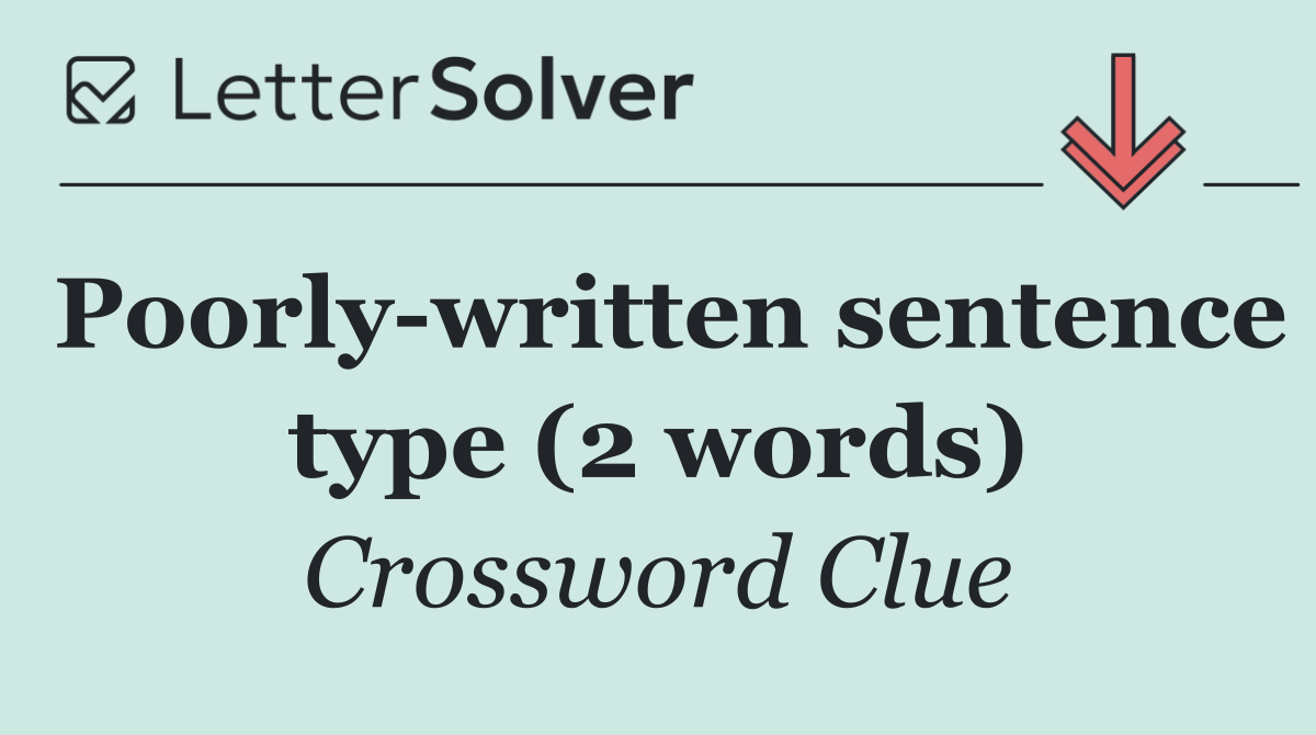 Poorly written sentence type (2 words)