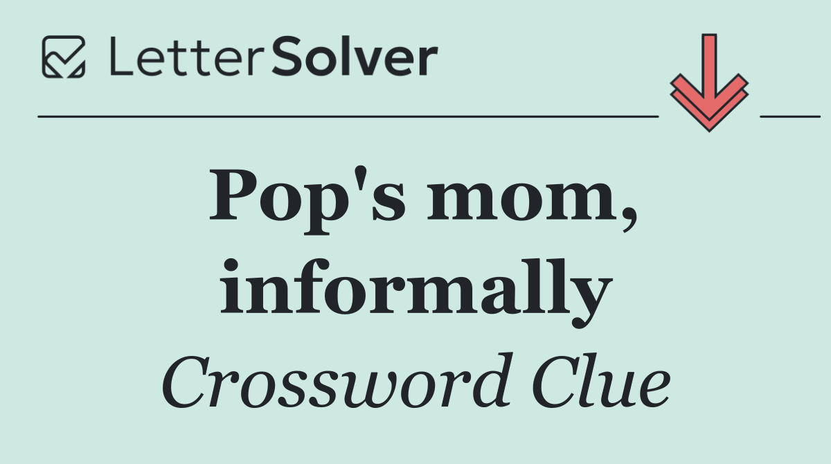 Pop's mom, informally