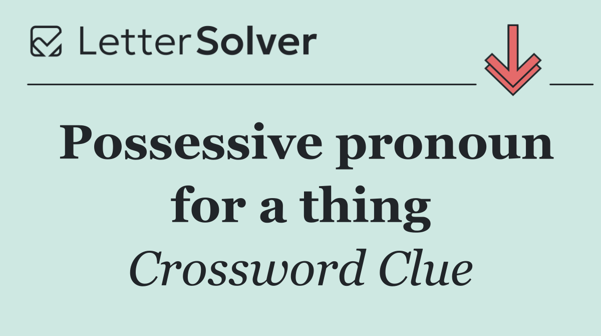 Possessive pronoun for a thing