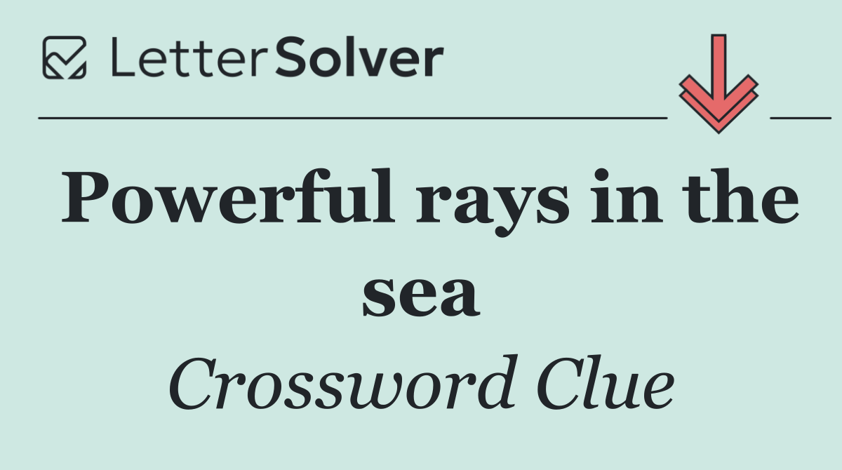 Powerful rays in the sea