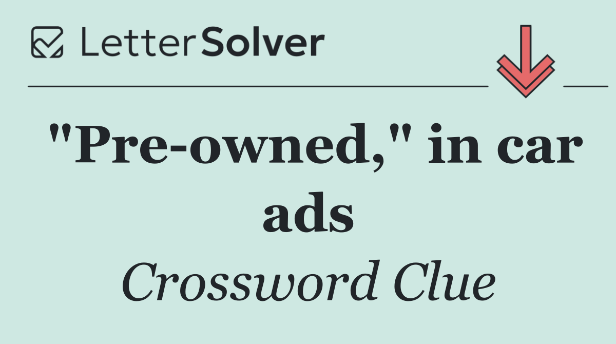"Pre owned," in car ads