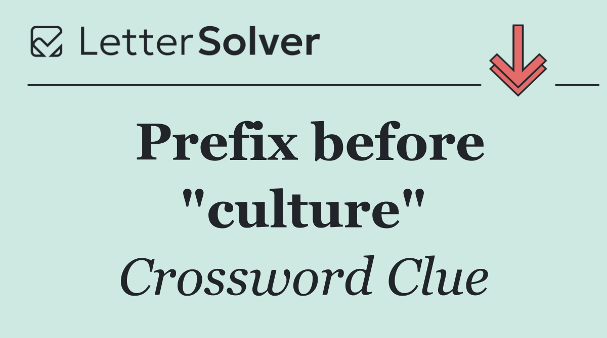 Prefix before "culture"