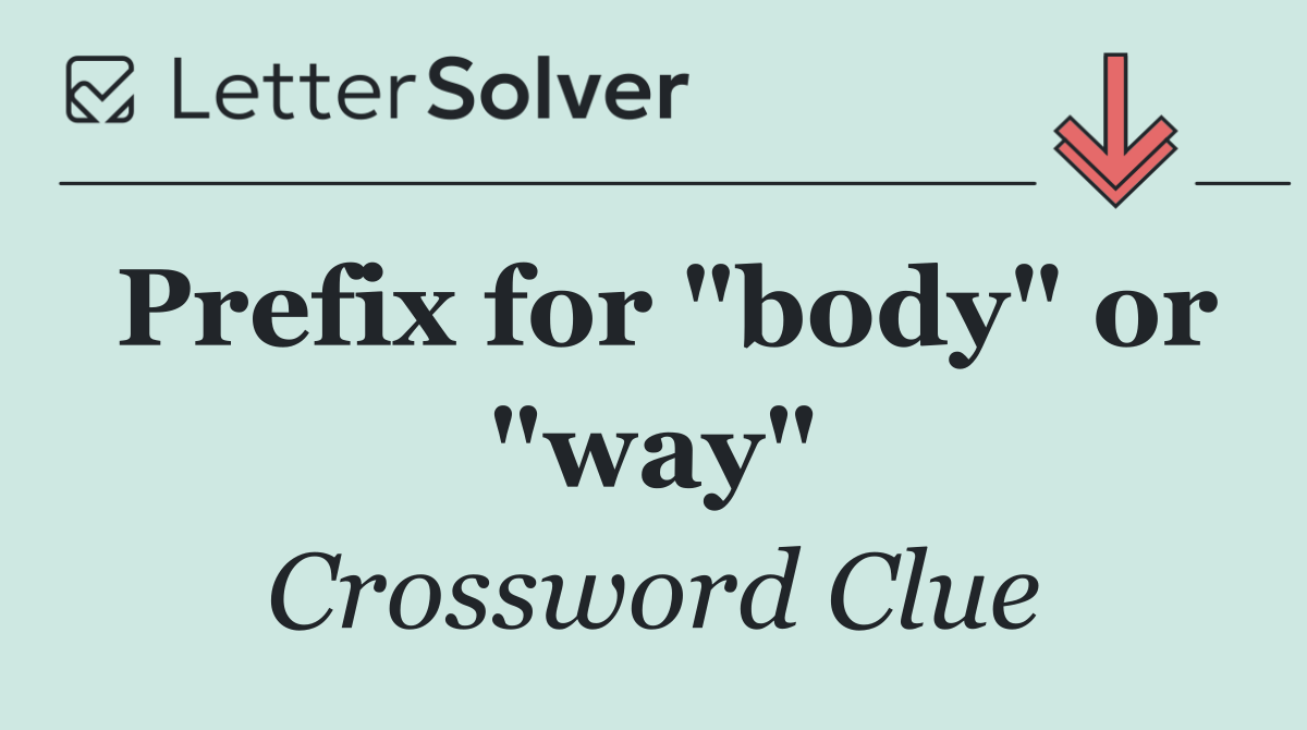 Prefix for "body" or "way"