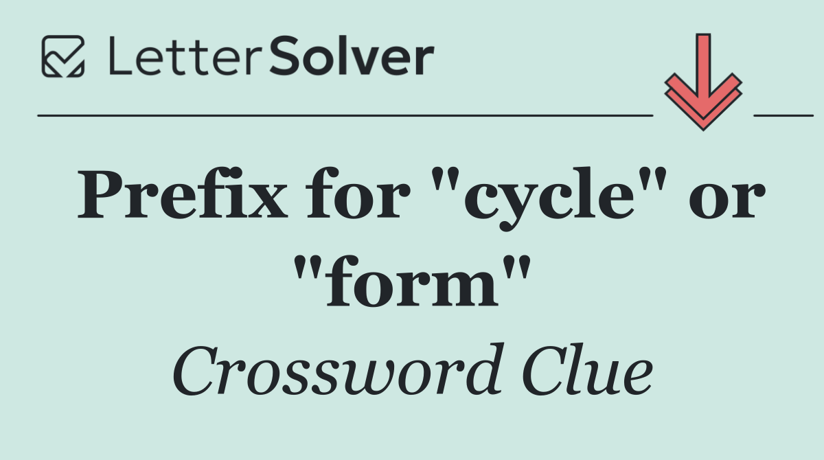 Prefix for "cycle" or "form"