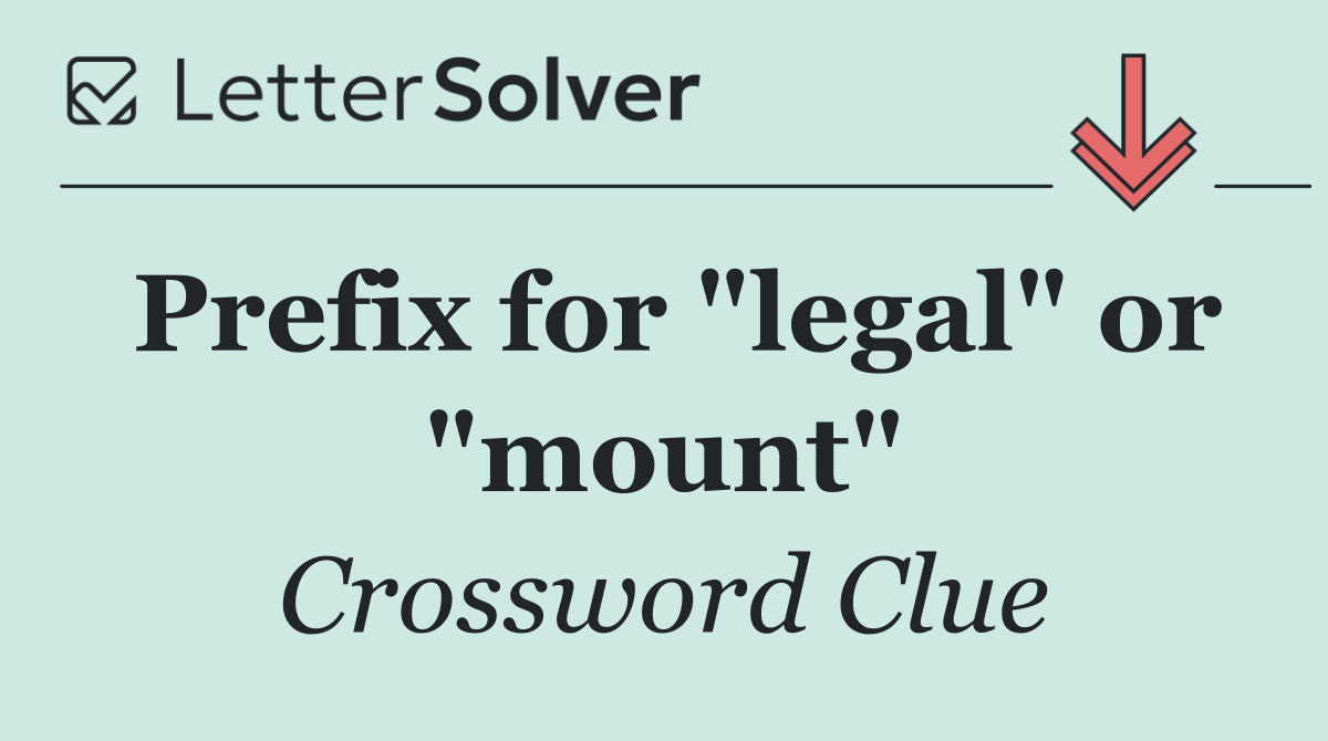 Prefix for "legal" or "mount"