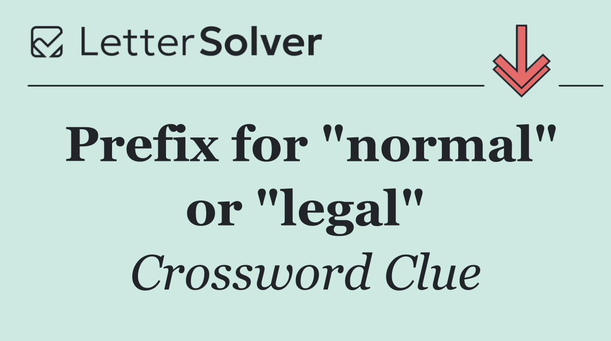 Prefix for "normal" or "legal"