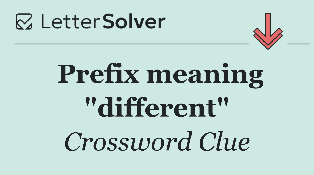 Prefix meaning "different"