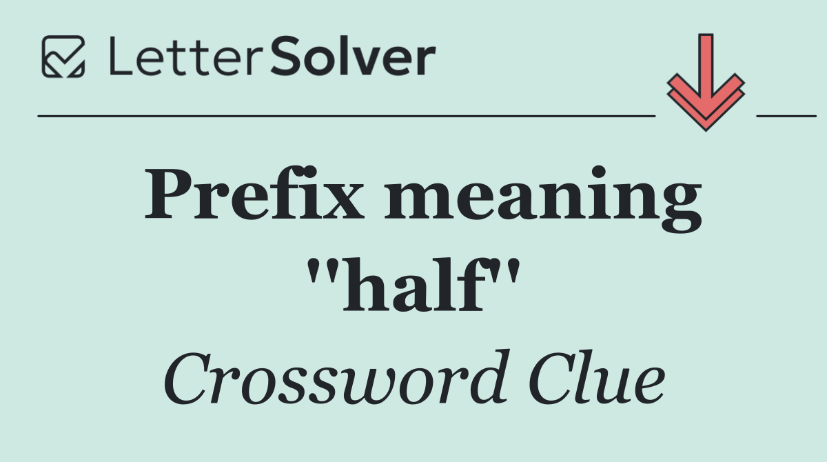 Prefix meaning ''half''