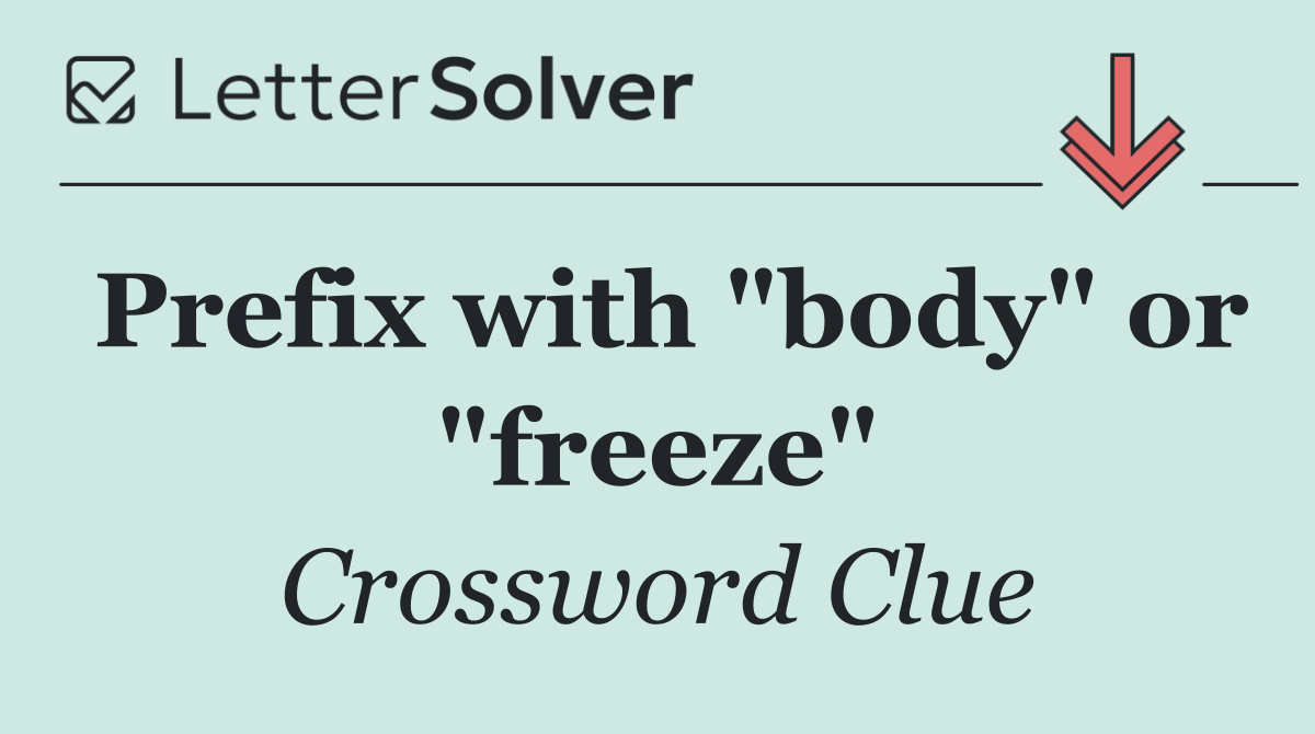 Prefix with "body" or "freeze"