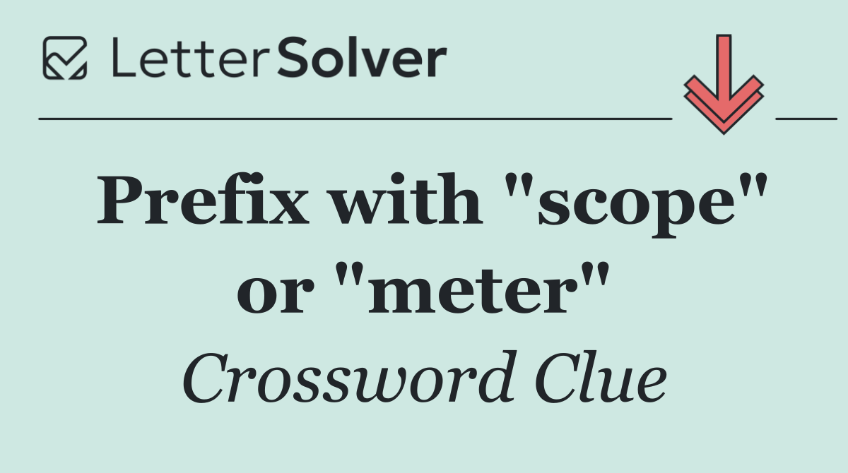 Prefix with "scope" or "meter"