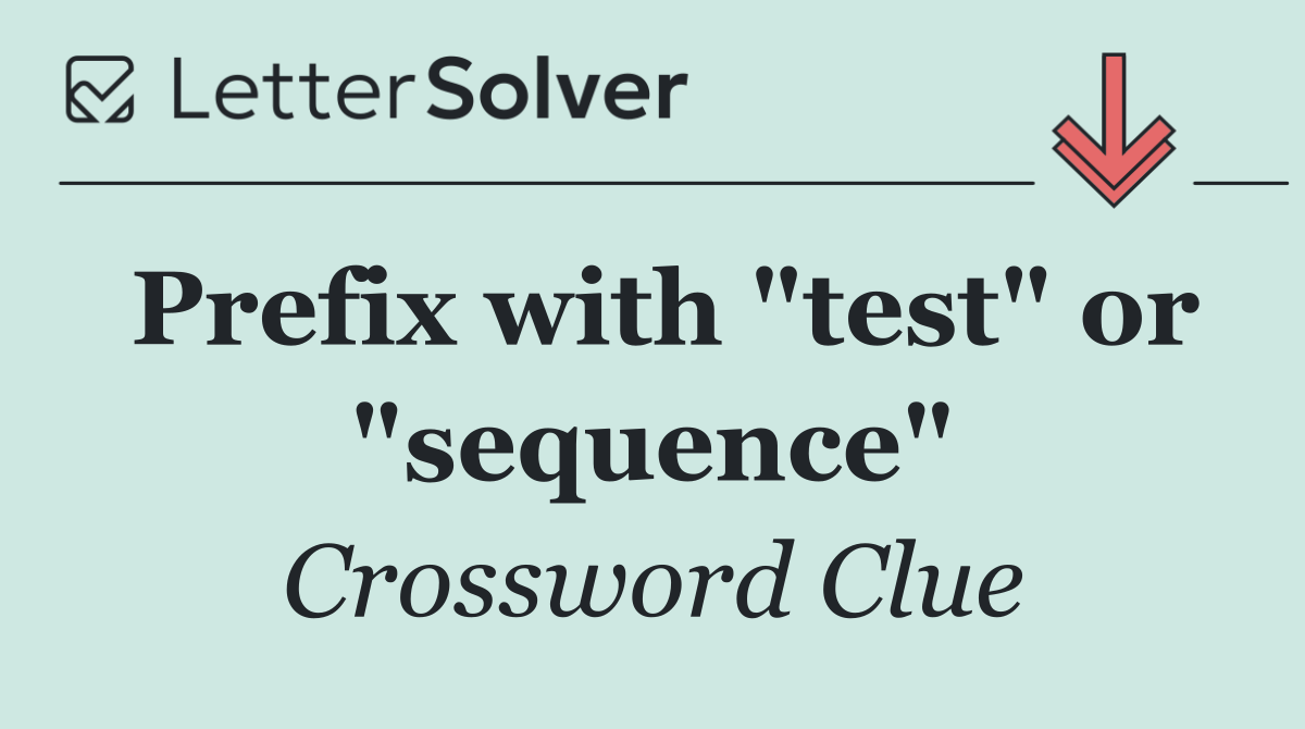 Prefix with "test" or "sequence"