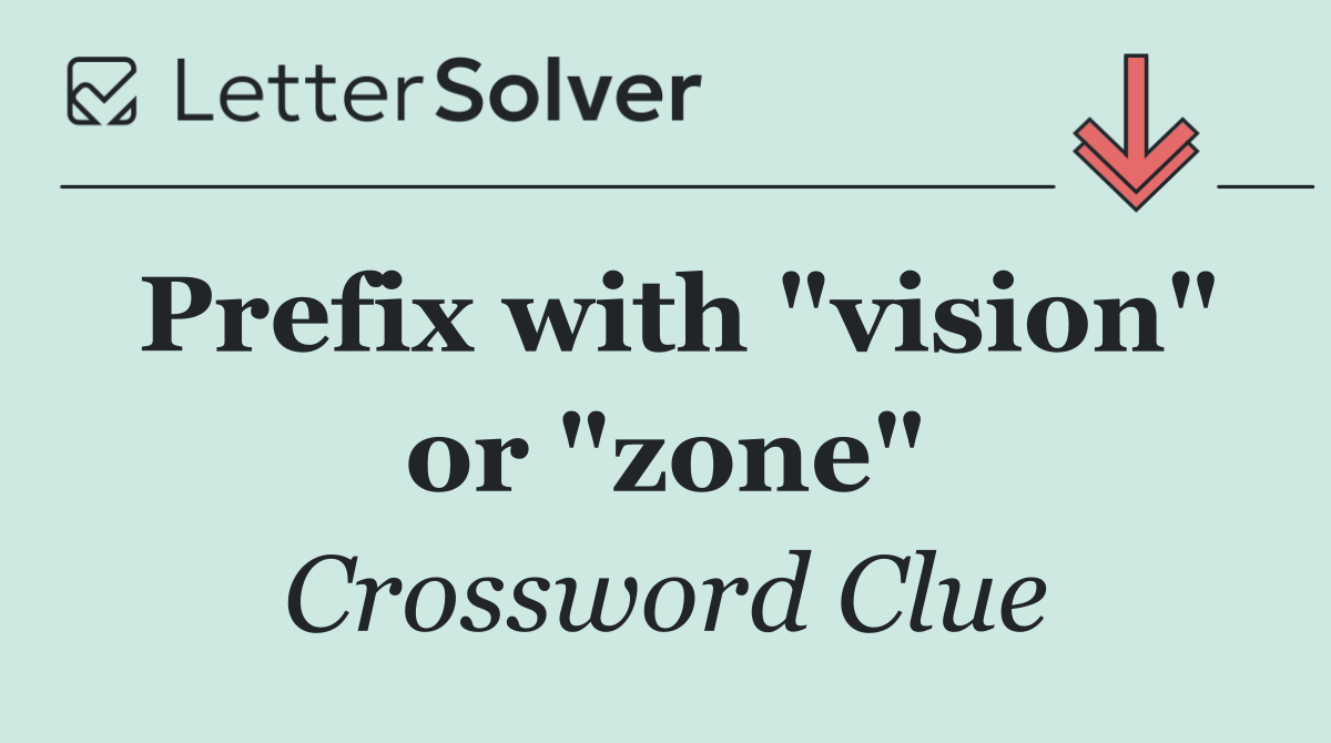 Prefix with "vision" or "zone"