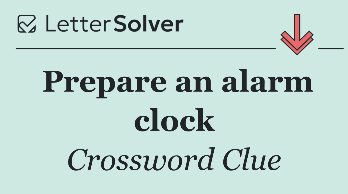 Prepare an alarm clock