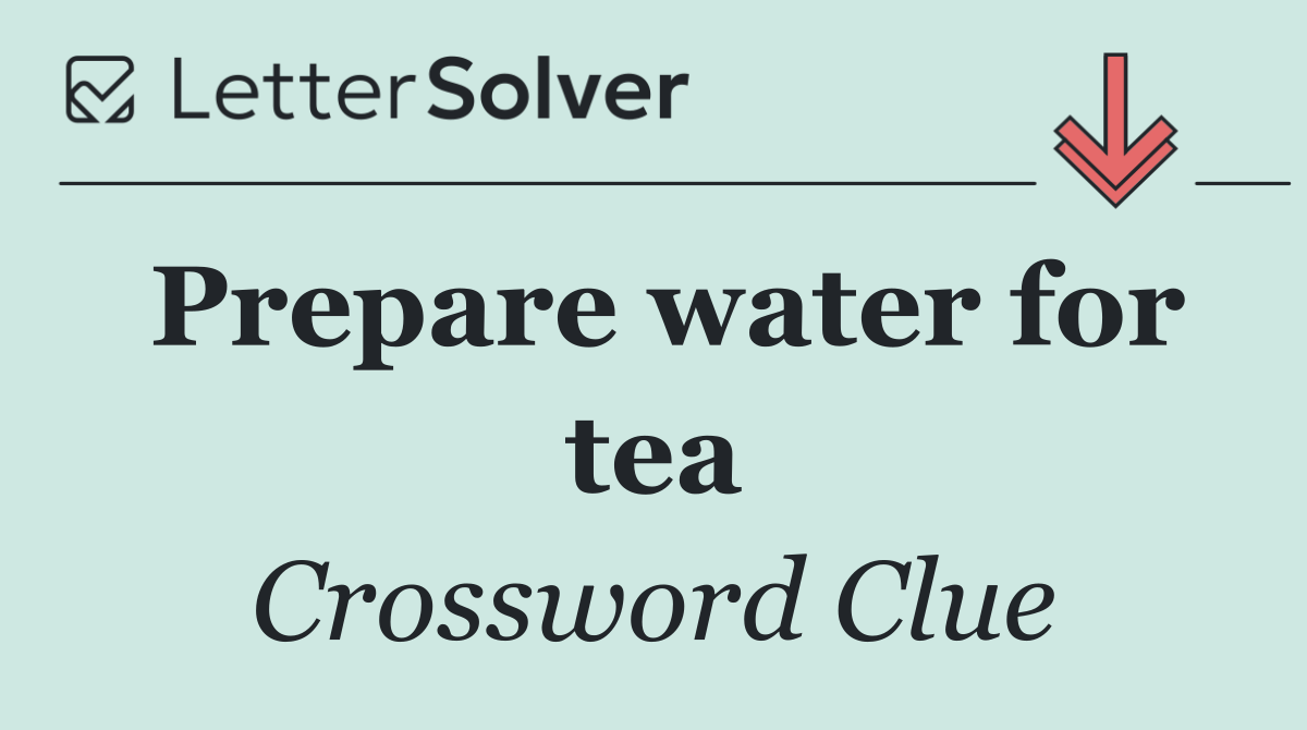 Prepare water for tea
