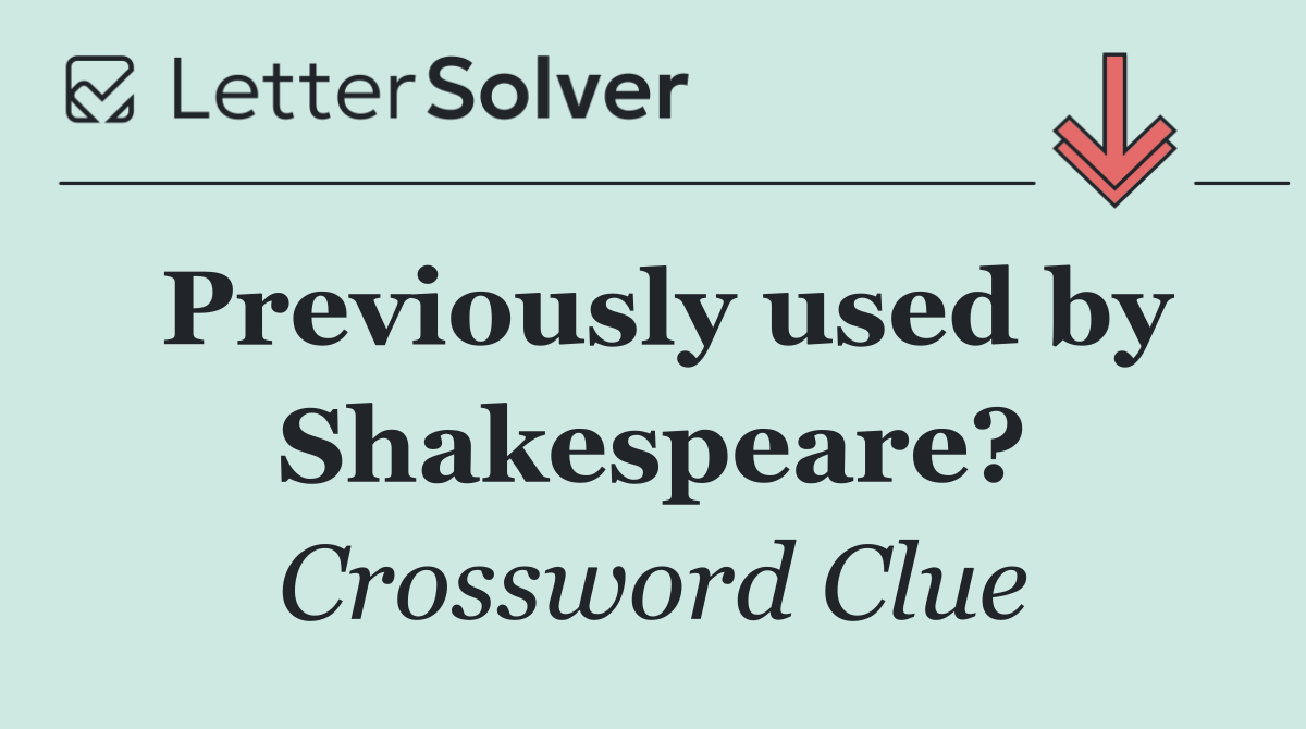 Previously used by Shakespeare?