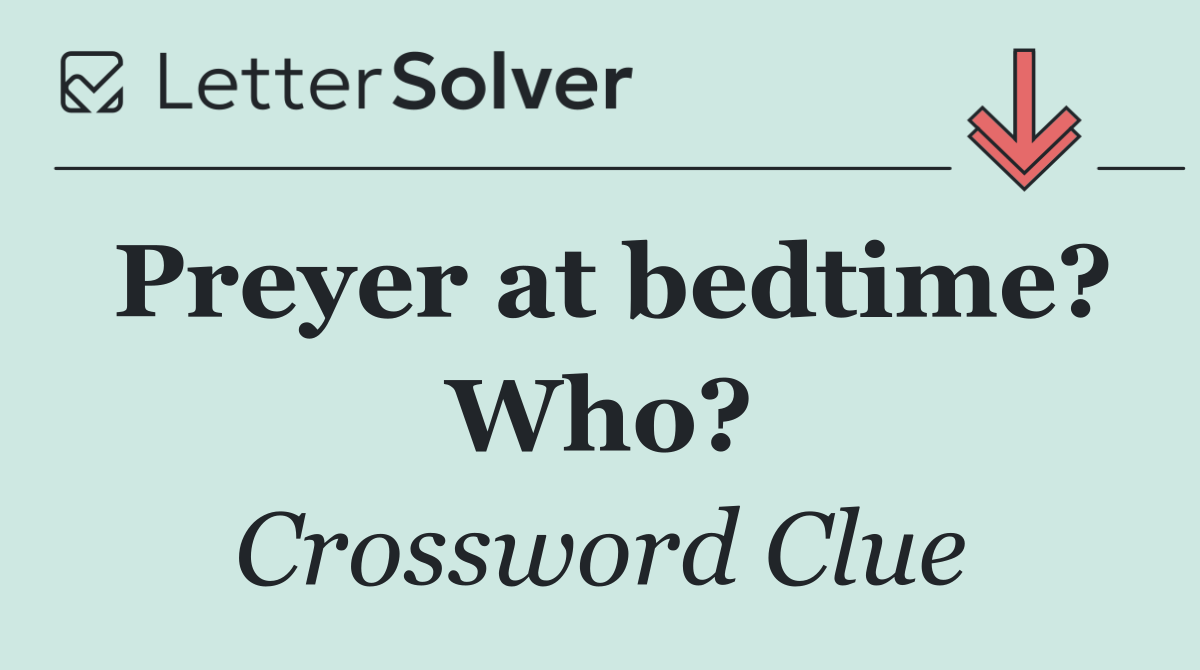 Preyer at bedtime? Who?