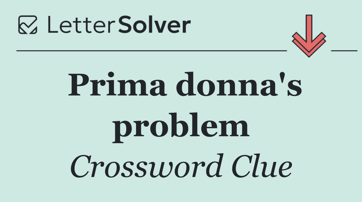 Prima donna's problem