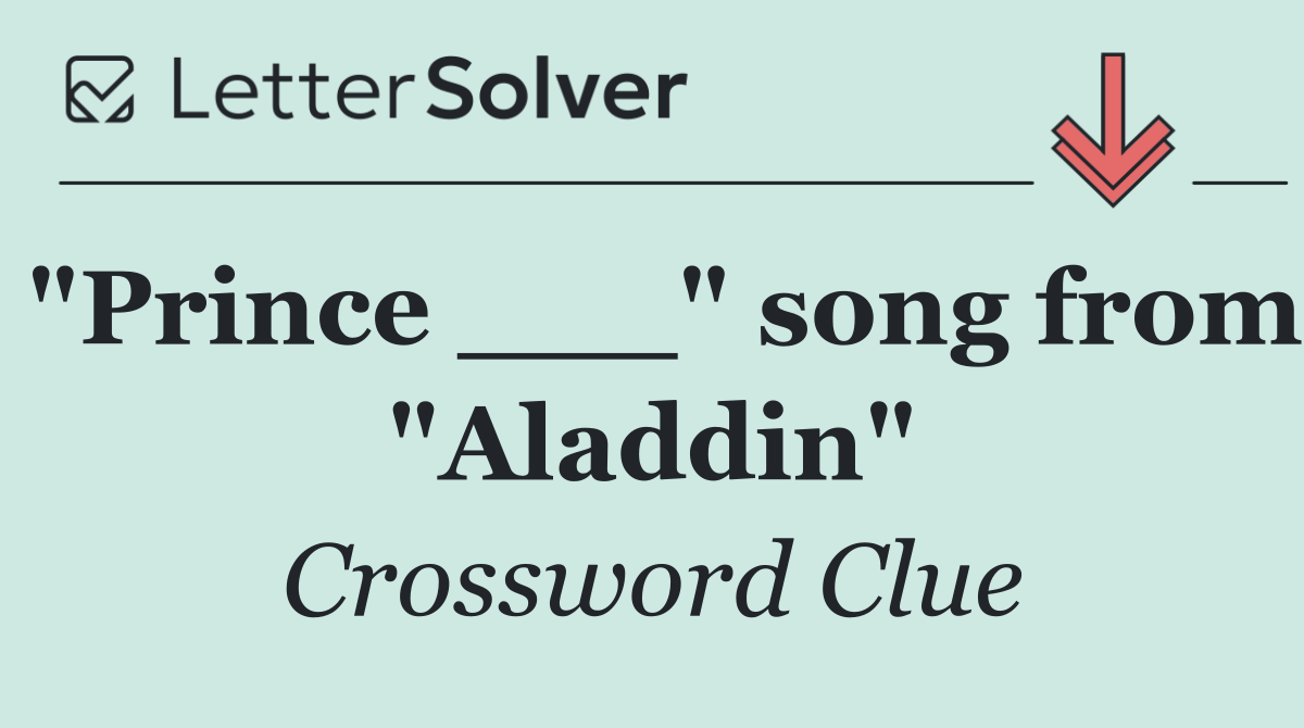 "Prince ___" song from "Aladdin"
