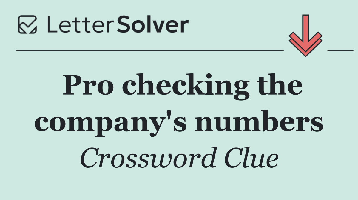 Pro checking the company's numbers