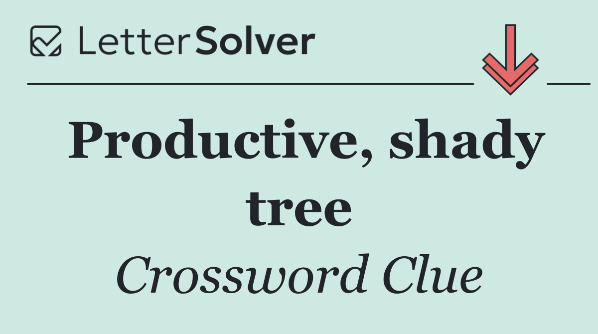 Productive, shady tree