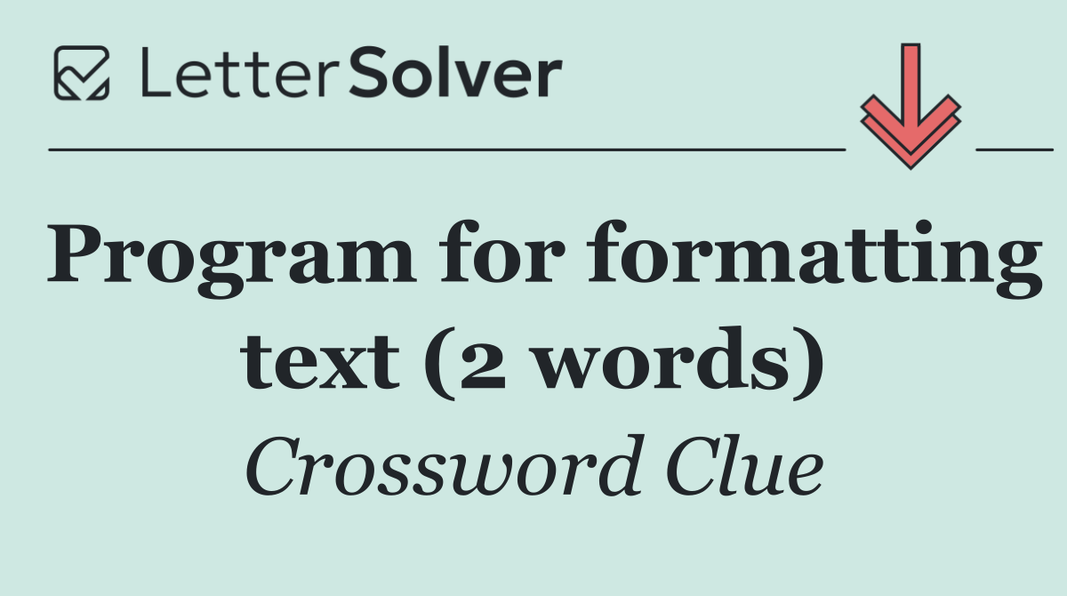 Program for formatting text (2 words)