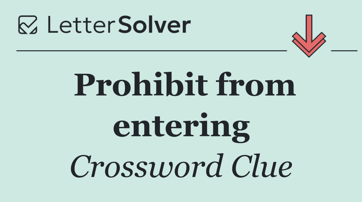 Prohibit from entering