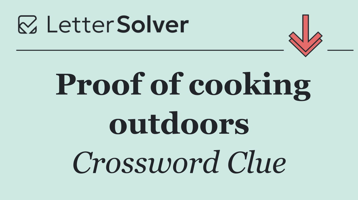 Proof of cooking outdoors
