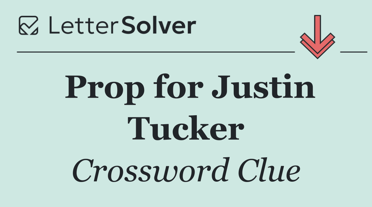 Prop for Justin Tucker