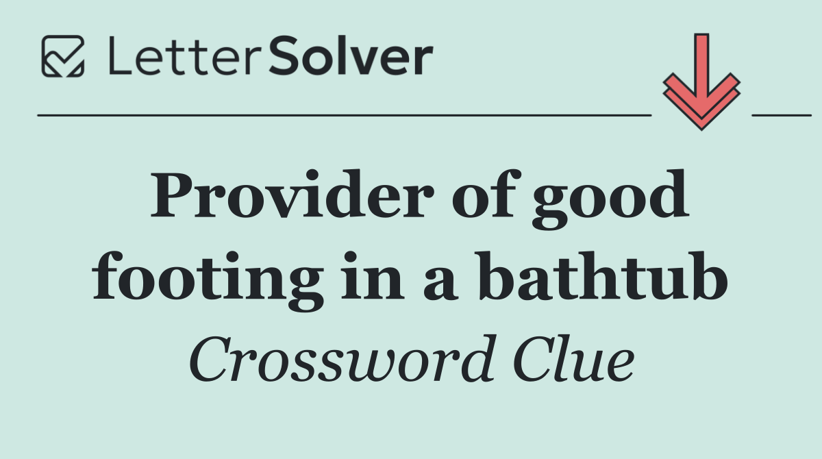 Provider of good footing in a bathtub
