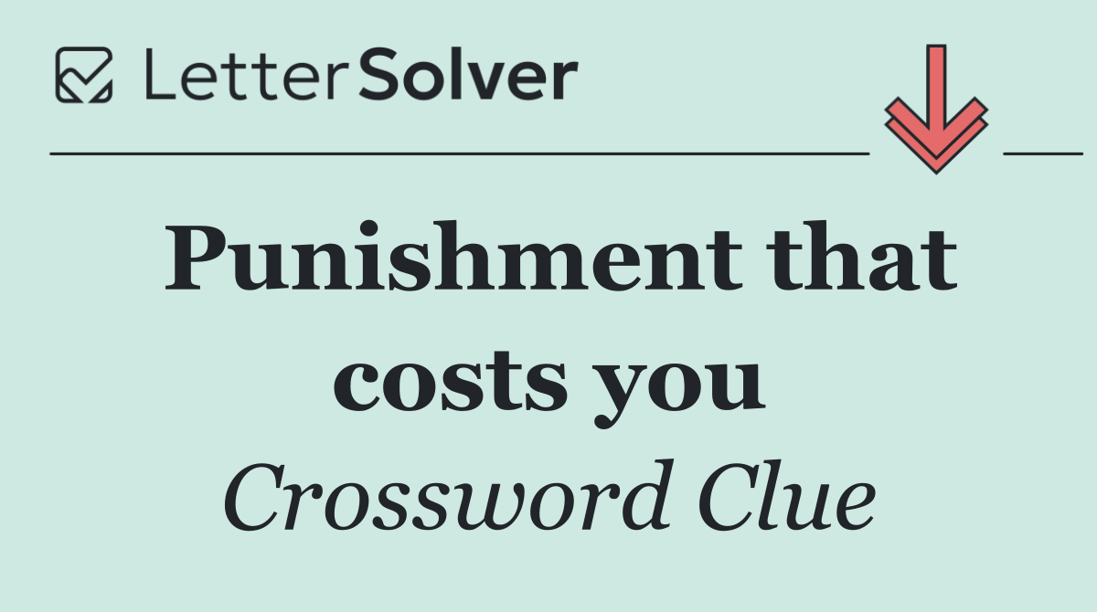 Punishment that costs you