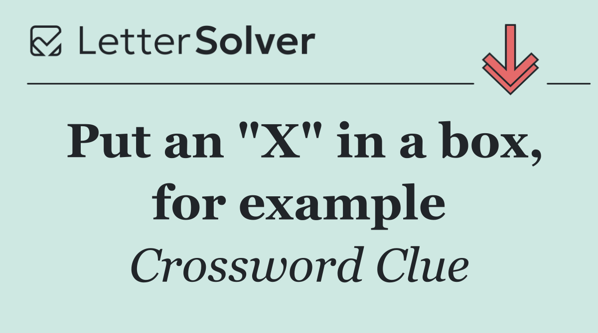 Put an "X" in a box, for example