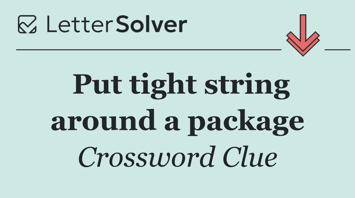 Put tight string around a package