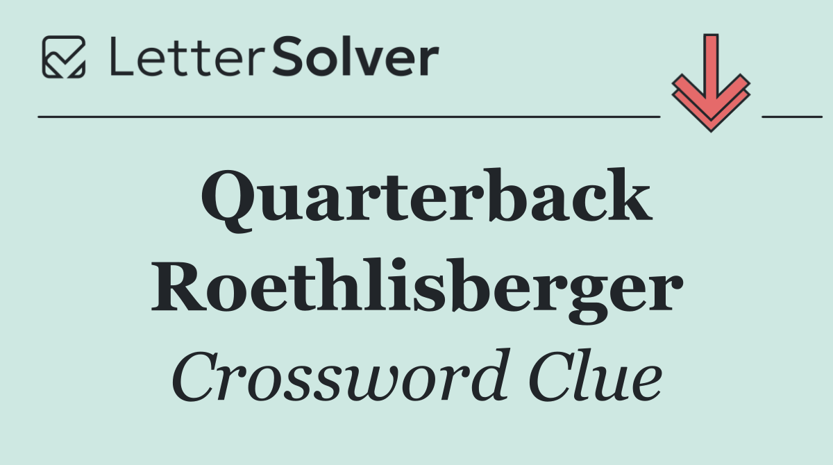 Quarterback Roethlisberger