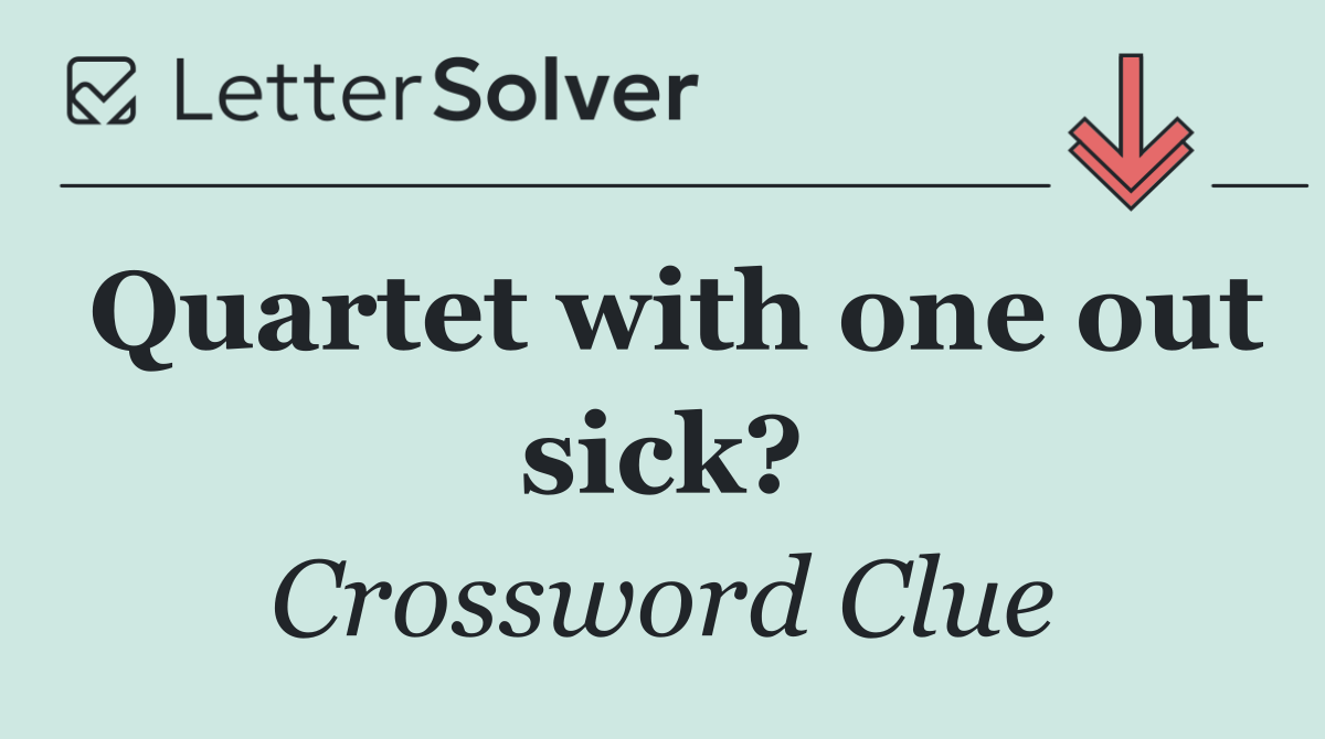 Quartet with one out sick?