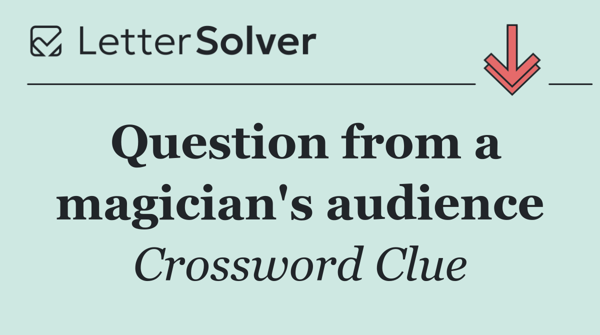 Question from a magician's audience