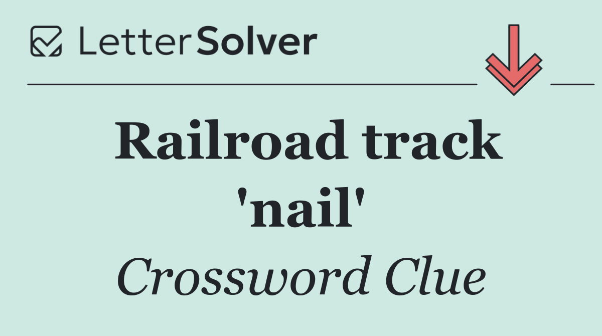 Railroad track 'nail'